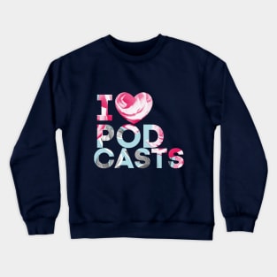 I Heart Podcasts Mint Rose Crewneck Sweatshirt